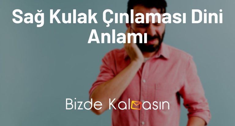 Sağ Kulak Çınlaması Dini Anlamı