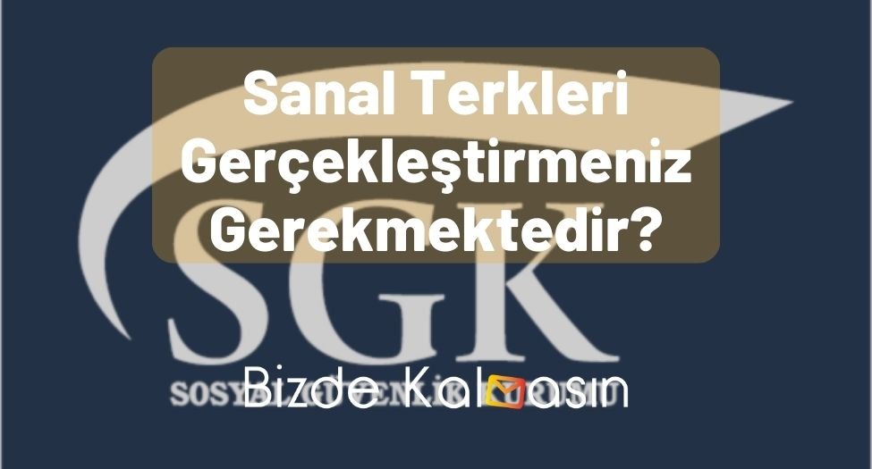 Sanal Terkleri Gerçekleştirmeniz Gerekmektedir?