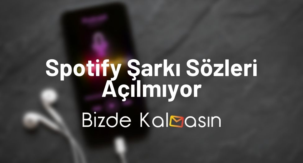 Spotify Şarkı Sözleri Açılmıyor - Spotify Şarkı Sözlerini Gösterme Spotify Şarkı Sözleri Açılmıyor
