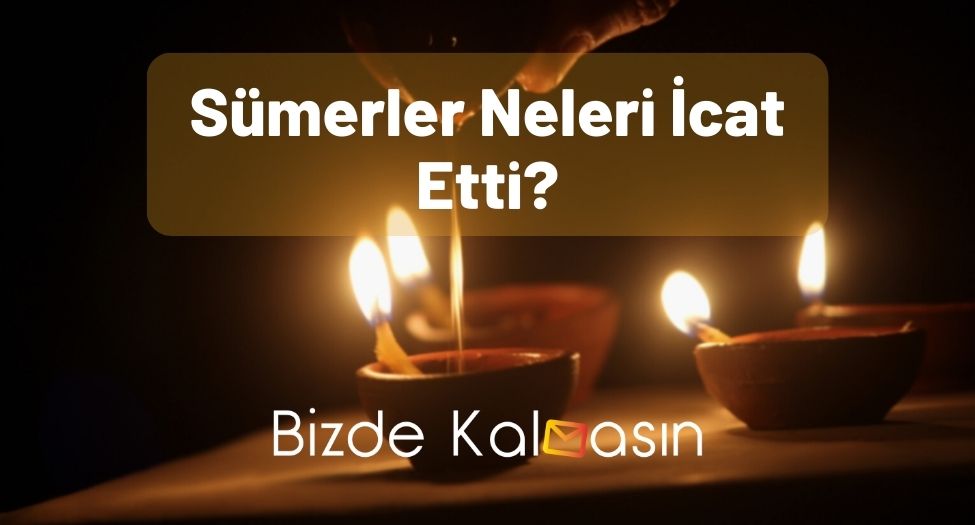 Sümerler Neleri İcat Etti?