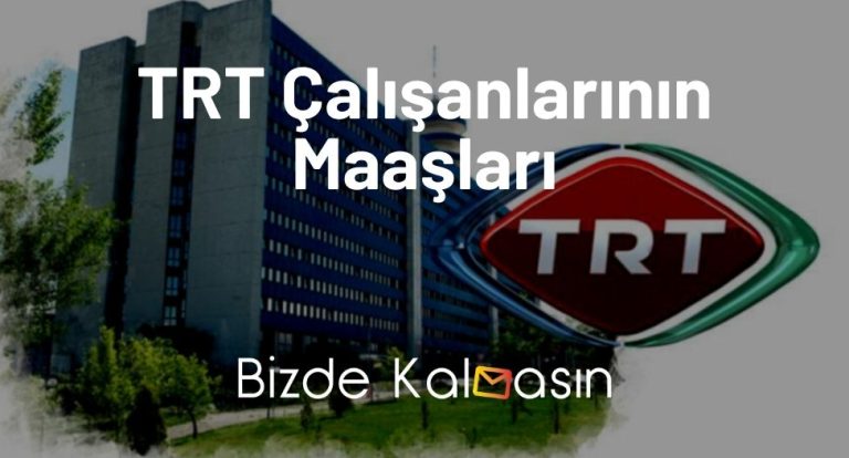 TRT Çalışanlarının Maaşları 2023 – TRT Memur Maaşları Güncel!