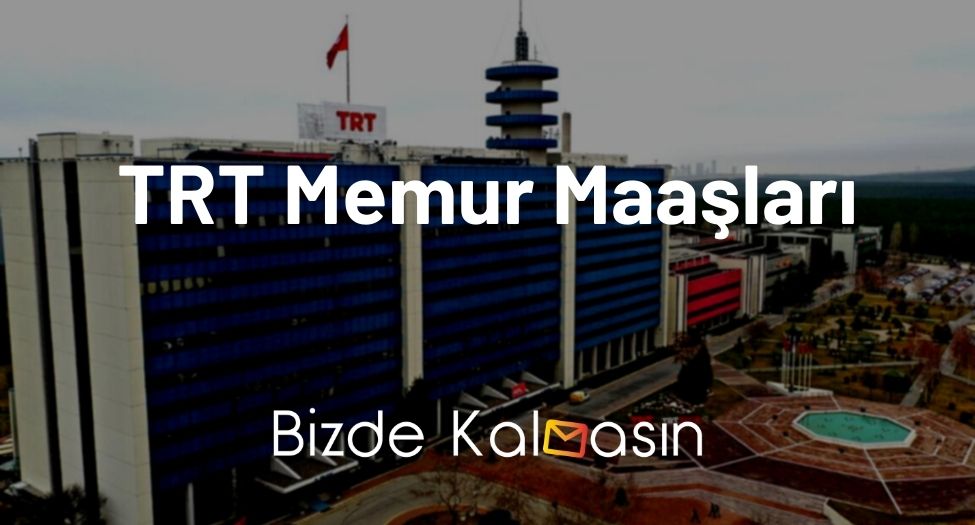 TRT Memur Maaşları