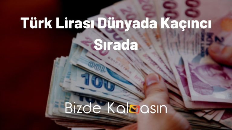 Türk Lirası Dünyada Kaçıncı Sırada