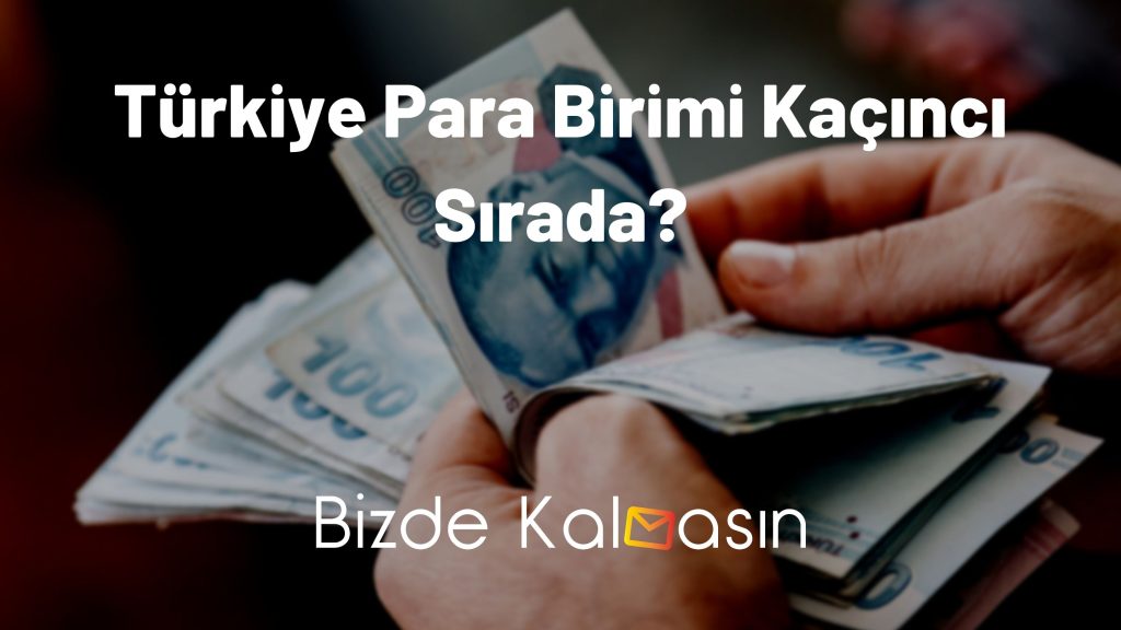 Türkiye Para Birimi Kaçıncı Sırada?