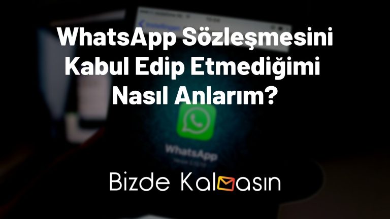 WhatsApp Sözleşmesini Kabul Edip Etmediğimi Nasıl Anlarım