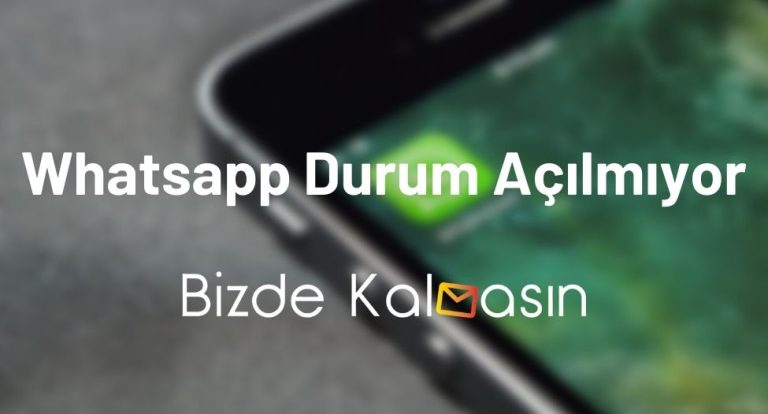 Whatsapp Durum Açılmıyor