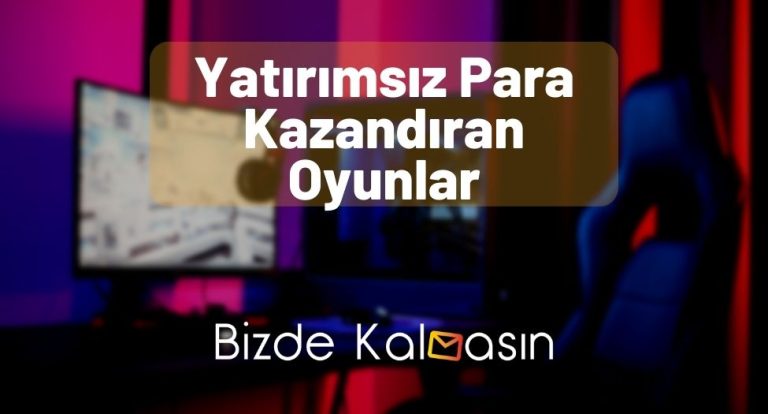 Yatırımsız Para Kazandıran Oyunlar 2023 – PC, Mobil Oyunlar!