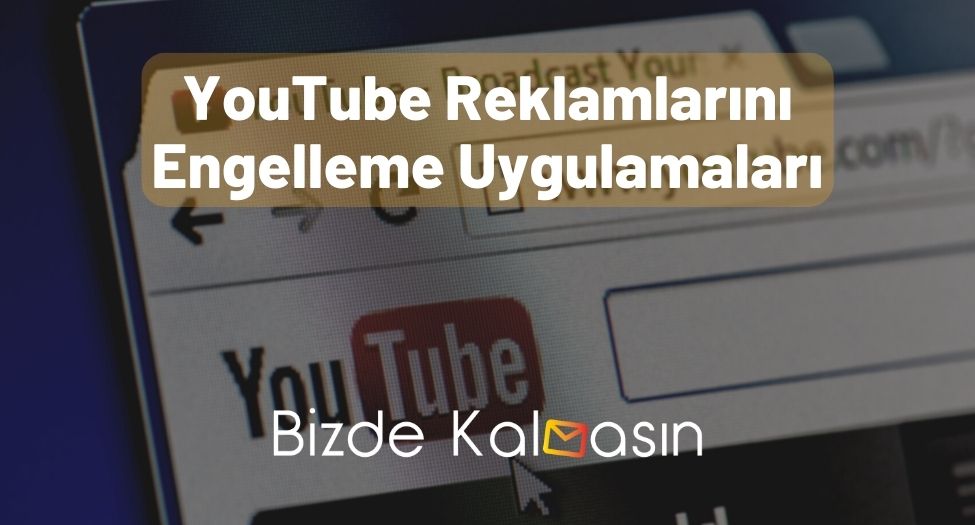 YouTube Reklamlarını Engelleme Uygulamaları