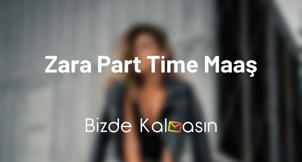 Zara Part Time Maaş