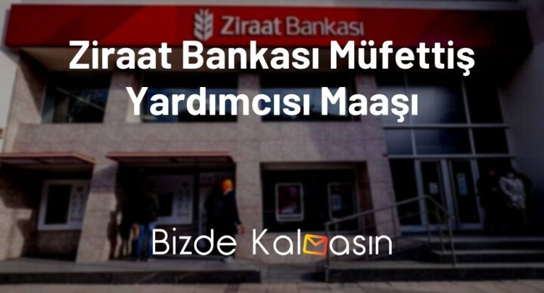 Ziraat Bankası Müfettiş Yardımcısı Maaşı