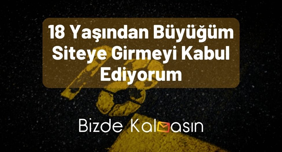 18 Yaşından Büyüğüm Siteye Girmeyi Kabul Ediyorum 18 Yaşından Büyüğüm Siteye Girmeyi Kabul Ediyorum