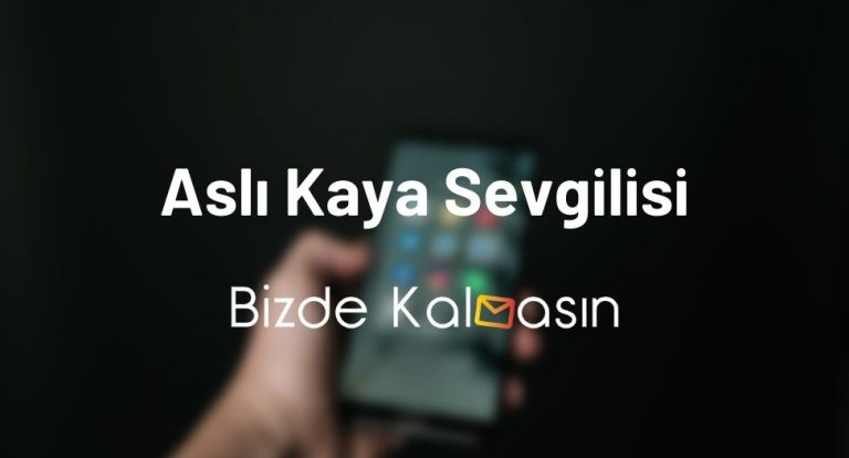 Aslı Kaya Sevgilisi – Aslı Kaya Kaç Yaşında?