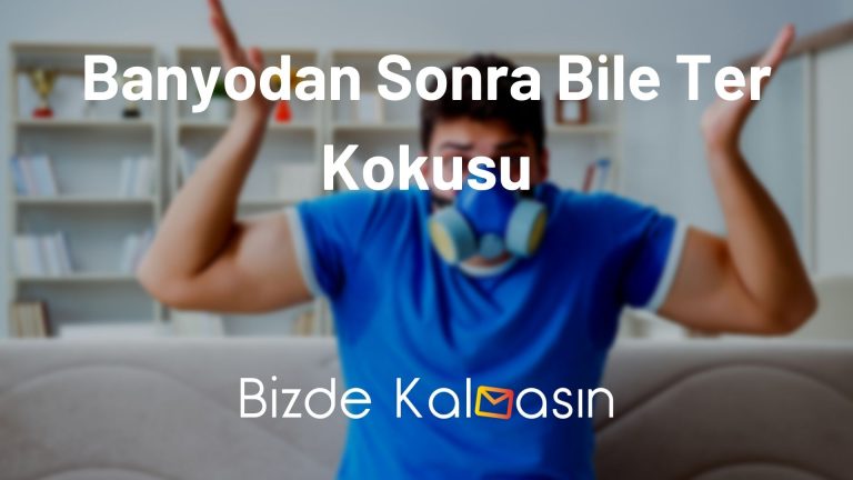 Banyodan Sonra Bile Ter Kokusu