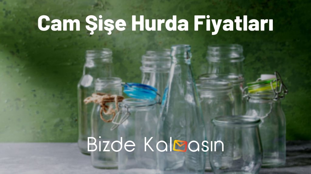 Cam Şişe Hurda Fiyatları