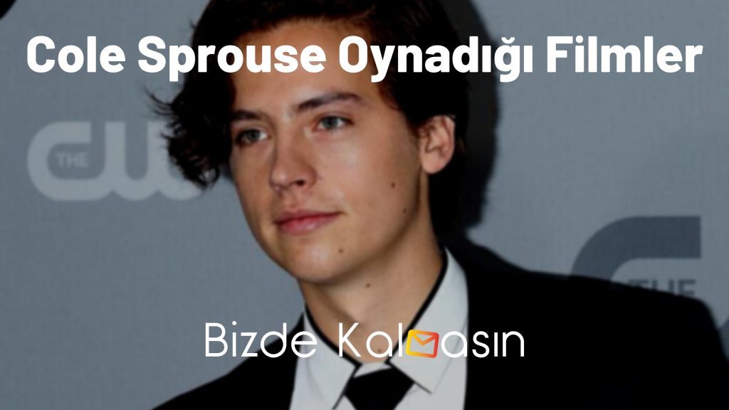 Cole Sprouse Oynadığı Filmler