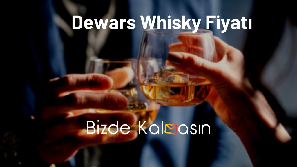 Dewars Whisky Fiyatı