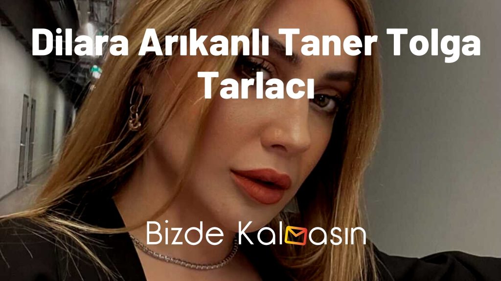 Dilara Arıkanlı Taner Tolga Tarlacı