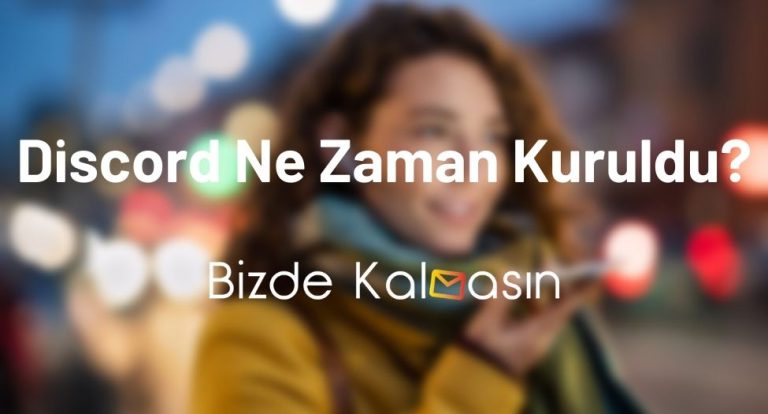 Discord Ne Zaman Kuruldu? – Discord Nasıl Kullanılır?