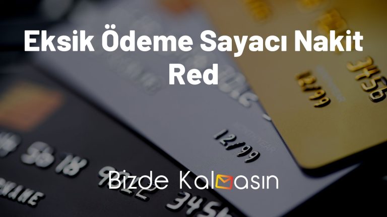 Eksik Ödeme Sayacı Nakit Red – Ne Demek?