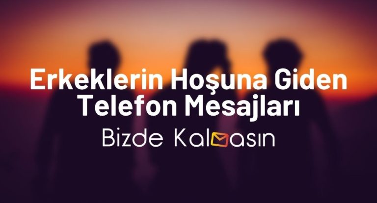 Erkeklerin Hoşuna Giden Telefon Mesajları