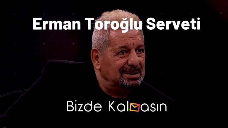 Erman Toroğlu Serveti – Tüm Merak Edilenler!