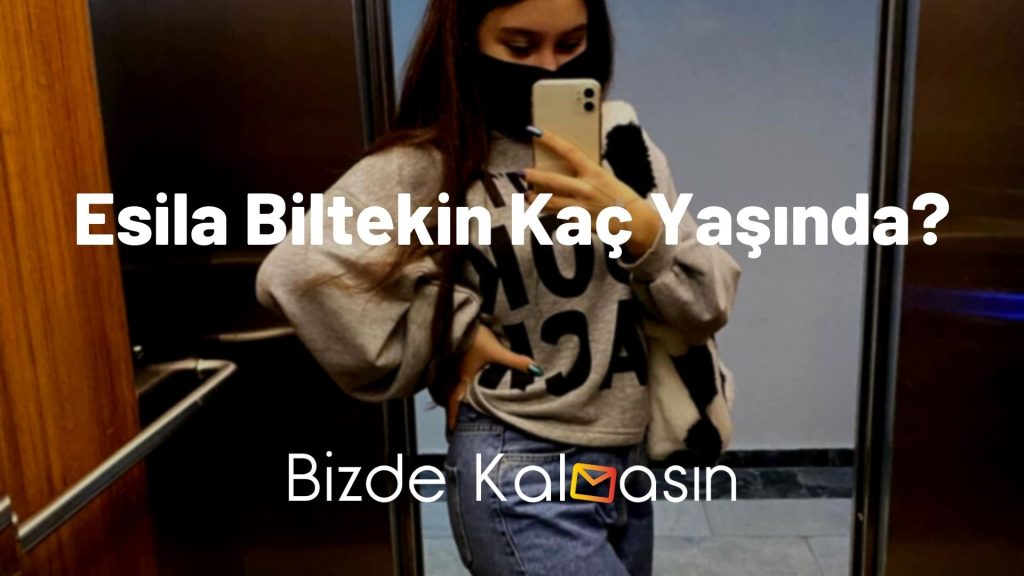 Esila Biltekin Kaç Yaşında