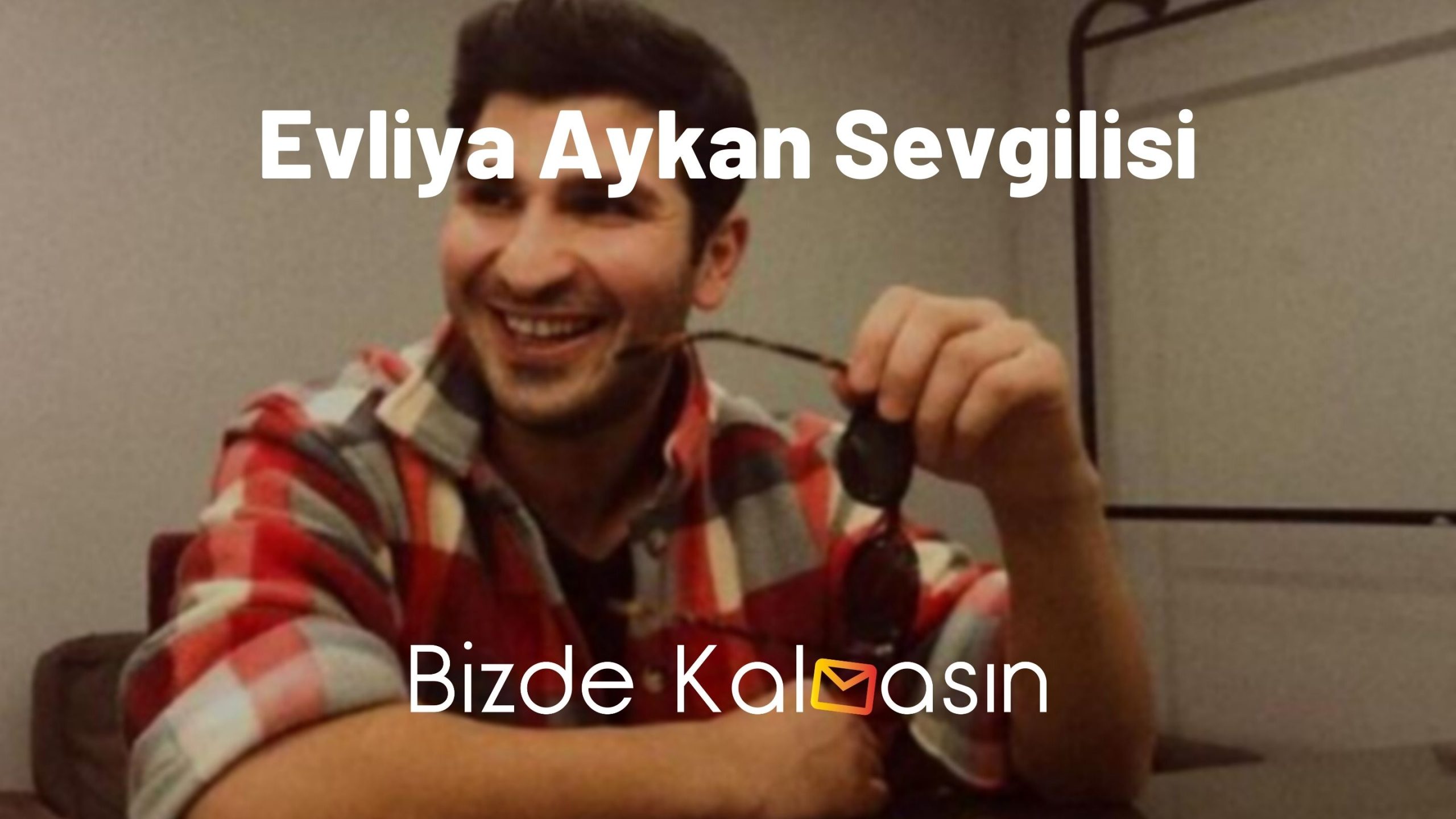 Evliya Aykan Sevgilisi