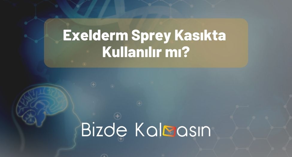 Exelderm Sprey Kasıkta Kullanılır mı?