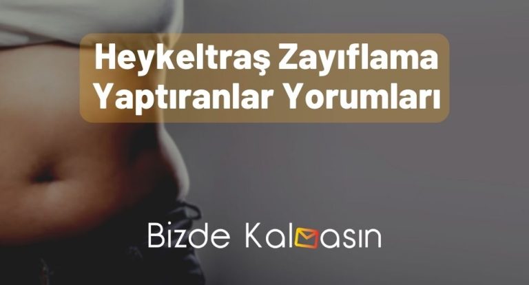 Heykeltraş Zayıflama Yaptıranlar Yorumları