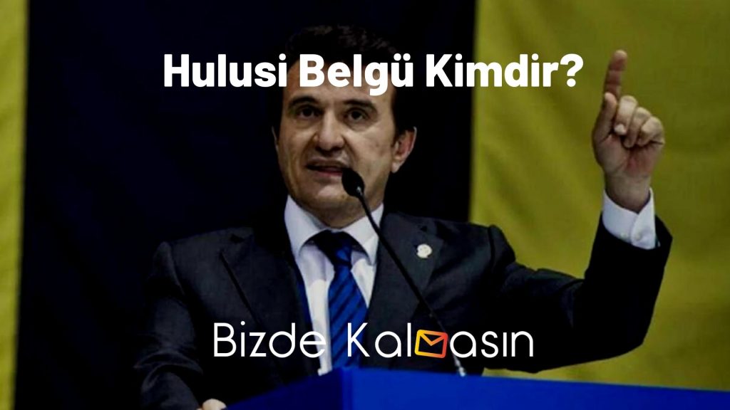 Hulusi Belgü Kimdir