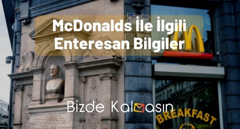 McDonalds İle İlgili Enteresan Bilgiler – Hiç Duymadığınız Bilgiler!