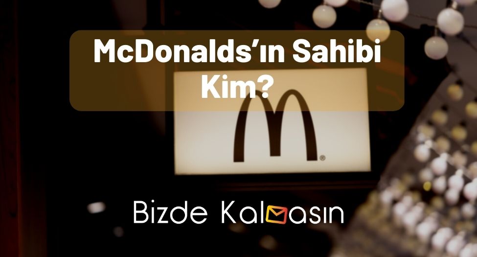 McDonalds’ın Sahibi Kim?