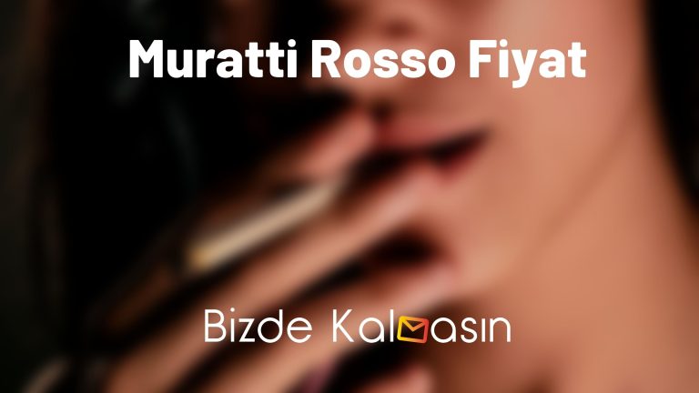 Muratti Rosso Fiyat 2023 – Blue Line Fiyat