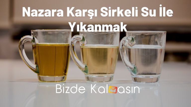 Nazara Karşı Sirkeli Su İle Yıkanmak