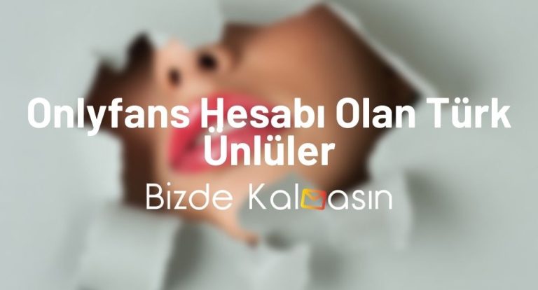 Onlyfans Hesabı Olan Türk Ünlüler
