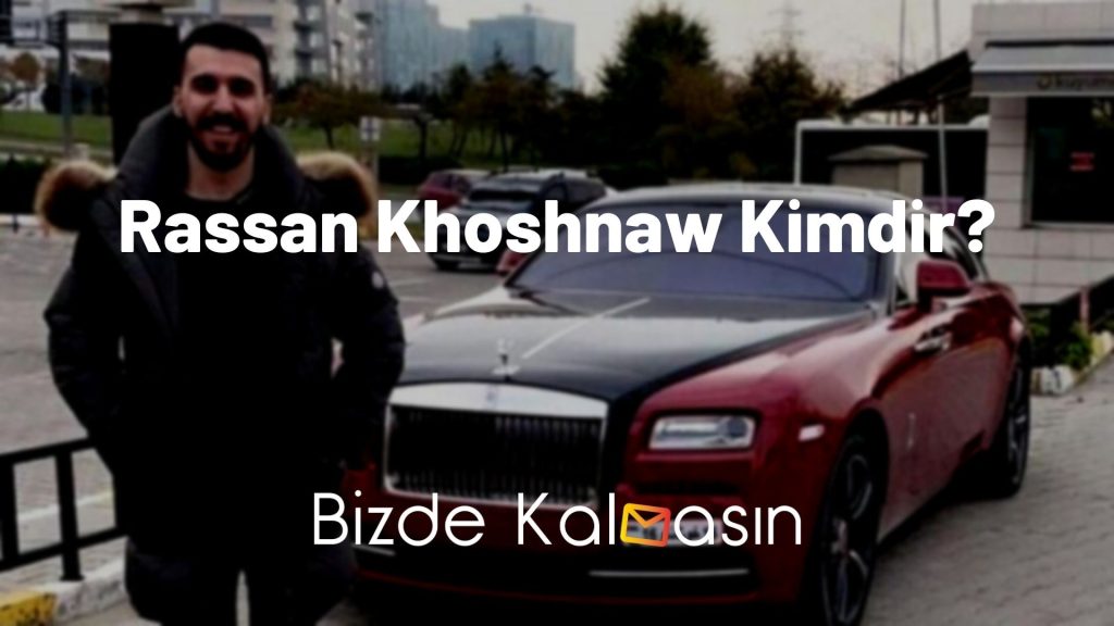 Rassan Khoshnaw Kimdir