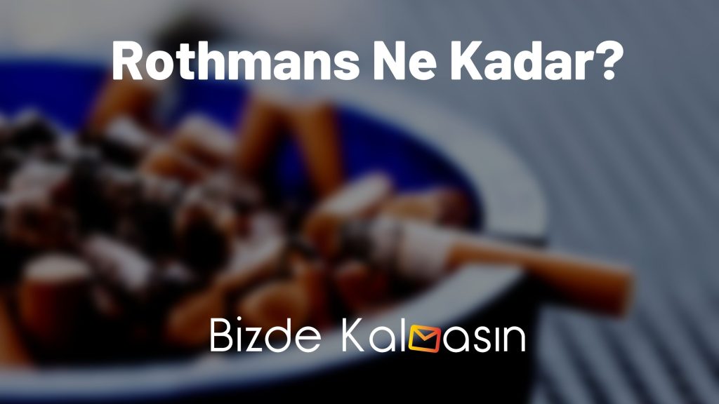 Rothmans Ne Kadar?