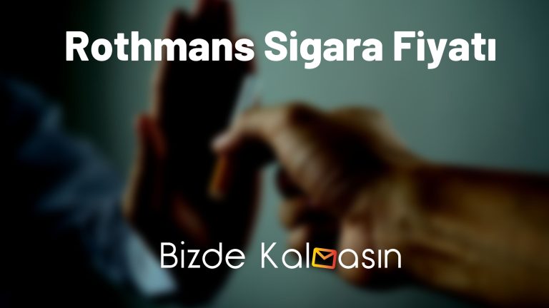 Rothmans Sigara Fiyatı 2023 – Ne Kadar?