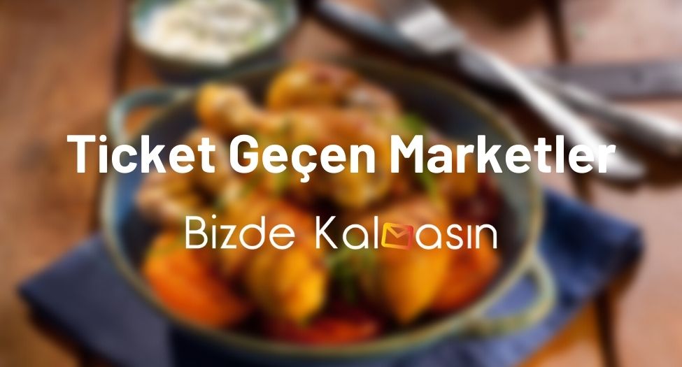 Ticket Geçen Marketler