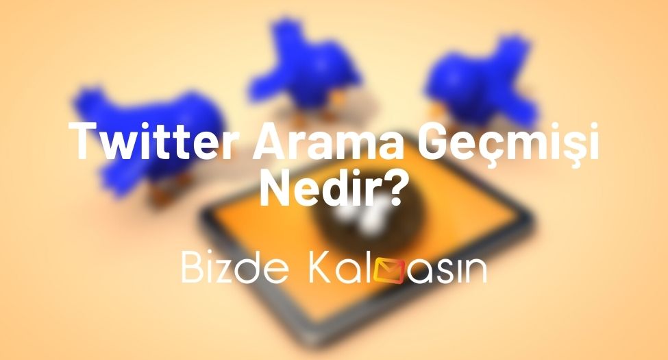 Twitter Arama Geçmişi Nedir?