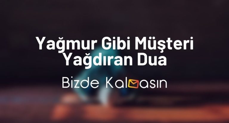 Yağmur Gibi Müşteri Yağdıran Dua – Müşteri Yağdıran Dua