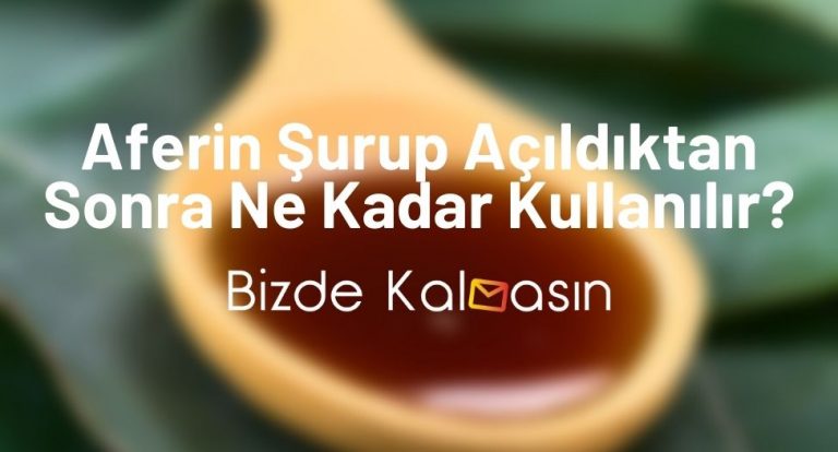 Aferin Şurup Açıldıktan Sonra Ne Kadar Kullanılır?