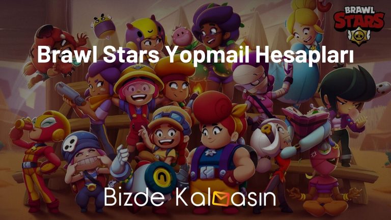 Brawl Stars Yopmail Hesapları