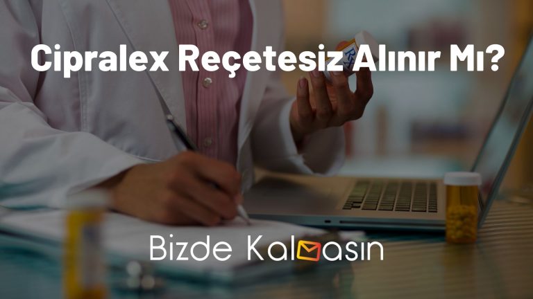 Cipralex Reçetesiz Alınır Mı? – Cipralex Reçeteli Mi?