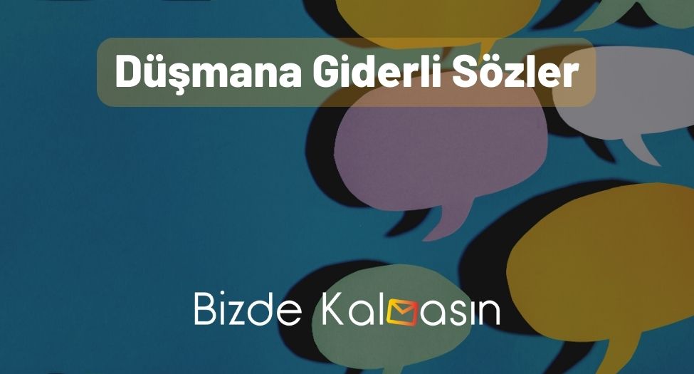 Düşmana Giderli Sözler