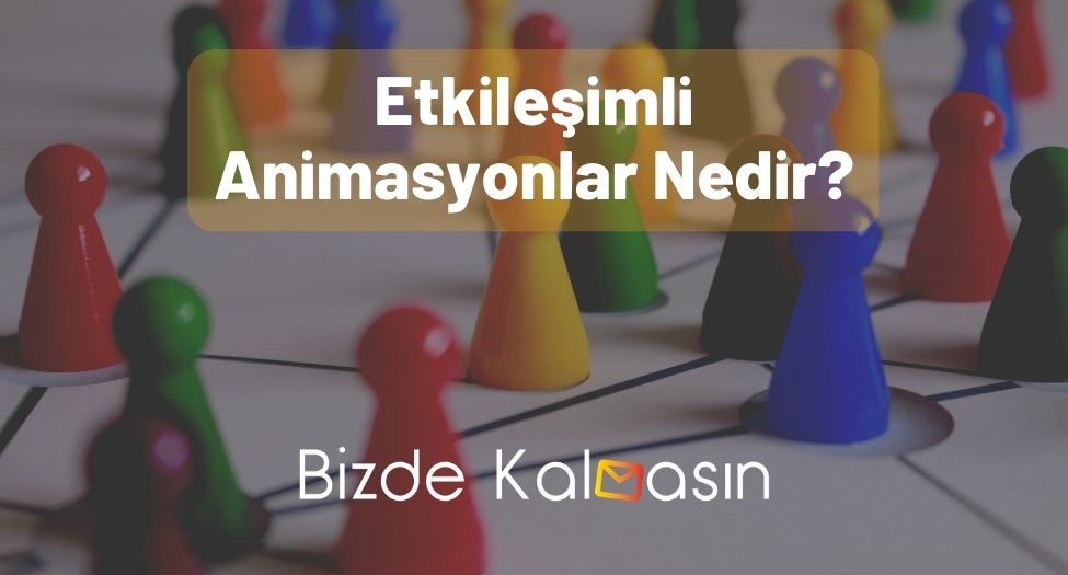 Etkileşimli Animasyonlar Nedir?