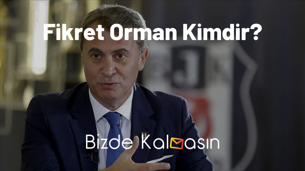 Fikret Orman Kimdir