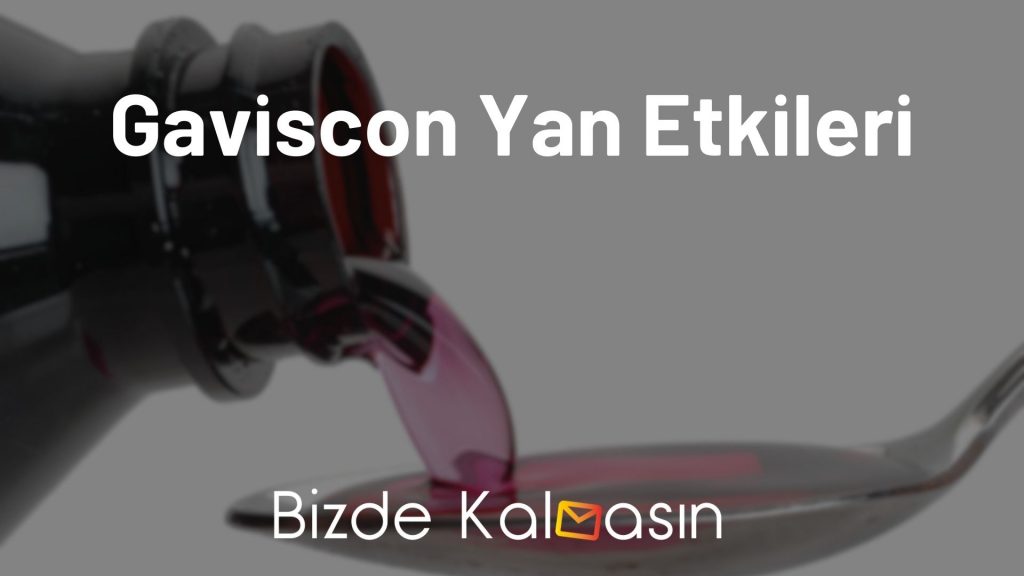 Gaviscon Yan Etkileri