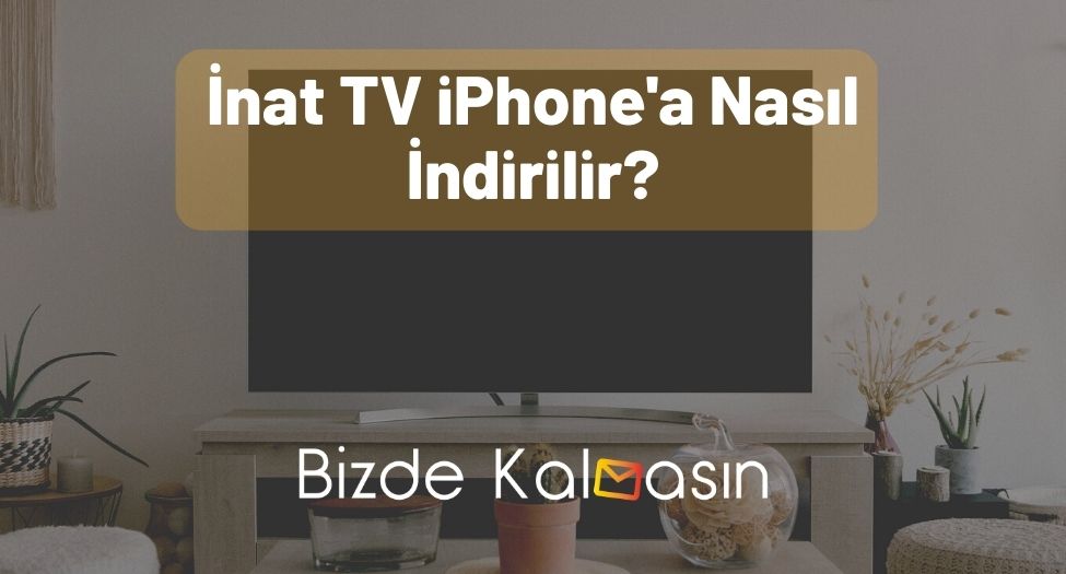İnat TV iPhone'a Nasıl İndirilir?