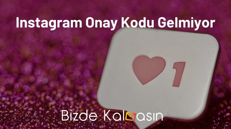 Instagram Onay Kodu Gelmiyor